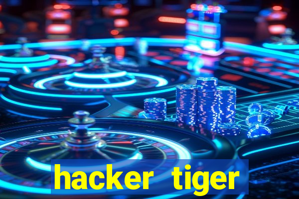 hacker tiger fortune download