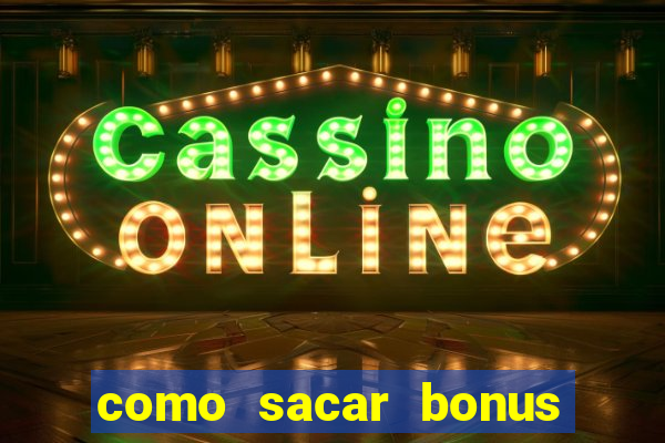 como sacar bonus bet vip