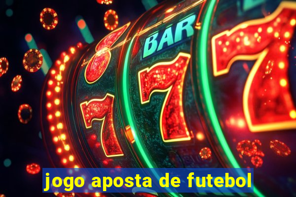 jogo aposta de futebol