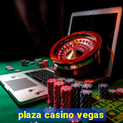 plaza casino vegas