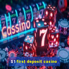 $1 first deposit casino