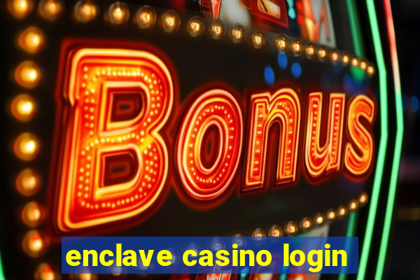 enclave casino login