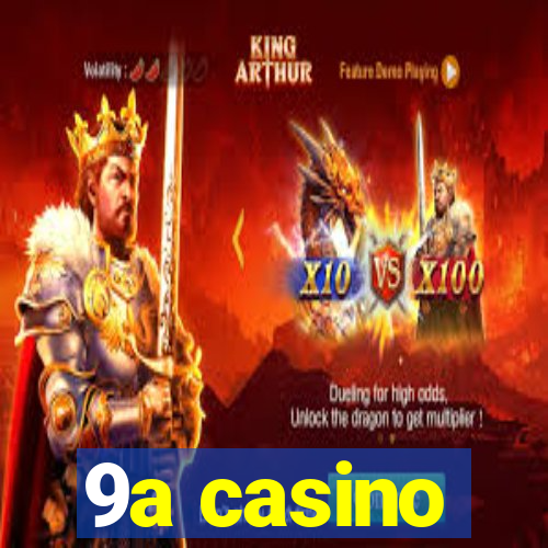 9a casino