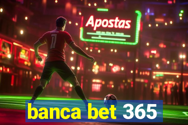 banca bet 365