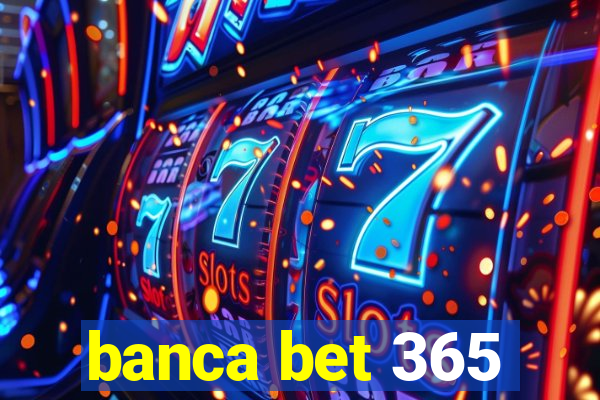 banca bet 365