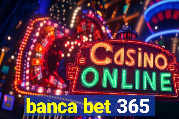 banca bet 365