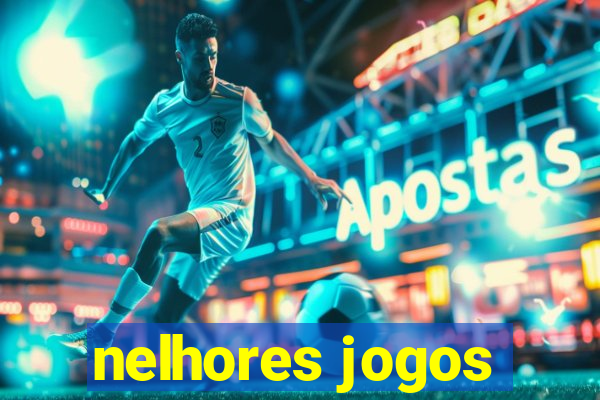 nelhores jogos