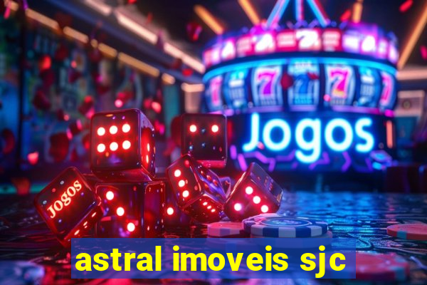 astral imoveis sjc