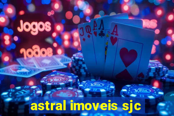 astral imoveis sjc