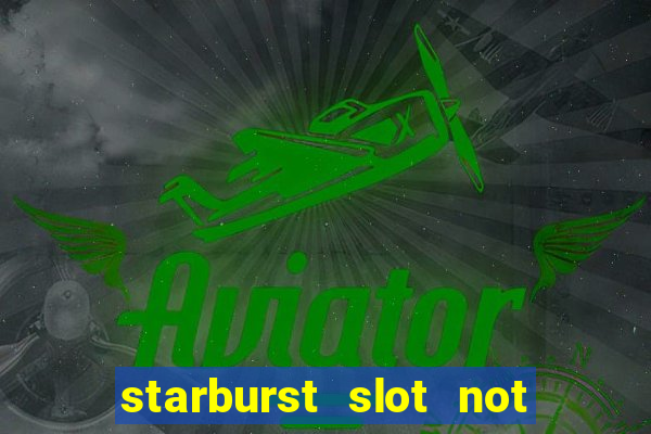 starburst slot not on gamstop