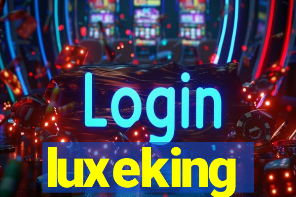 luxeking