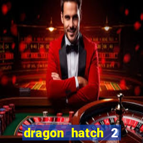 dragon hatch 2 slot png