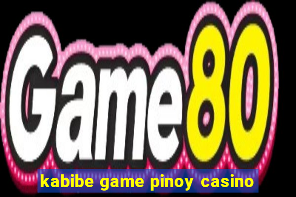 kabibe game pinoy casino