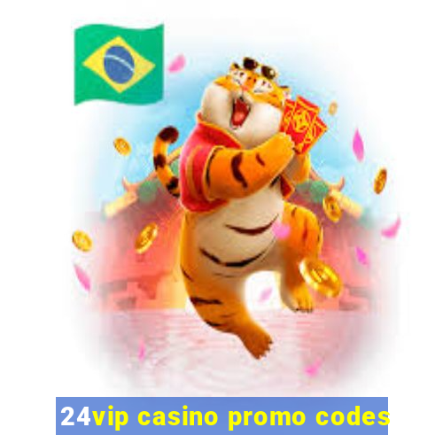 24vip casino promo codes