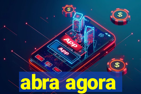 abra agora