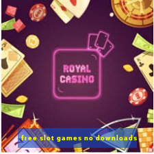 free slot games no downloads