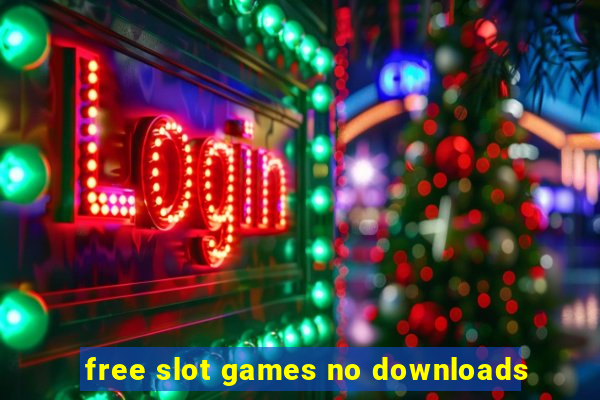 free slot games no downloads