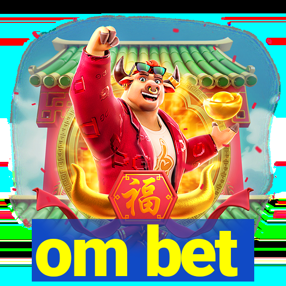 om bet