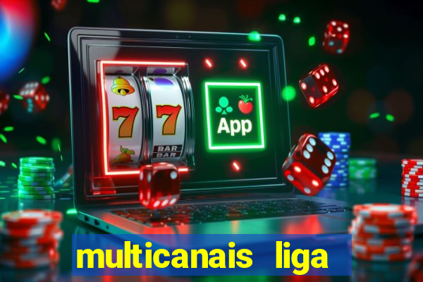 multicanais liga dos campe玫es