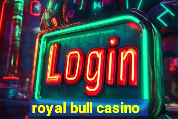 royal bull casino