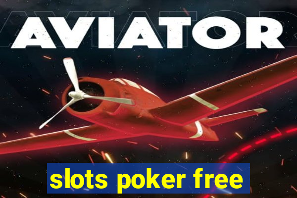 slots poker free