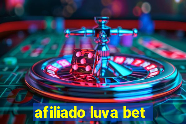 afiliado luva bet