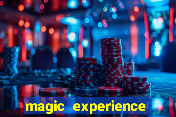 magic experience ganhar dinheiro