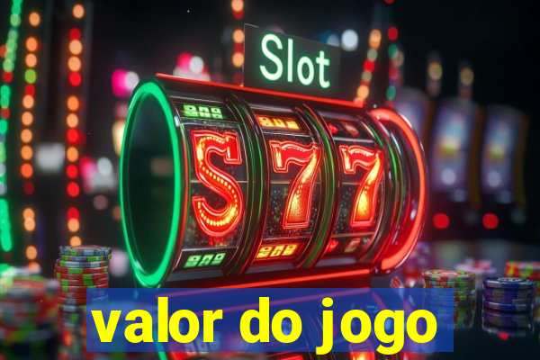 valor do jogo