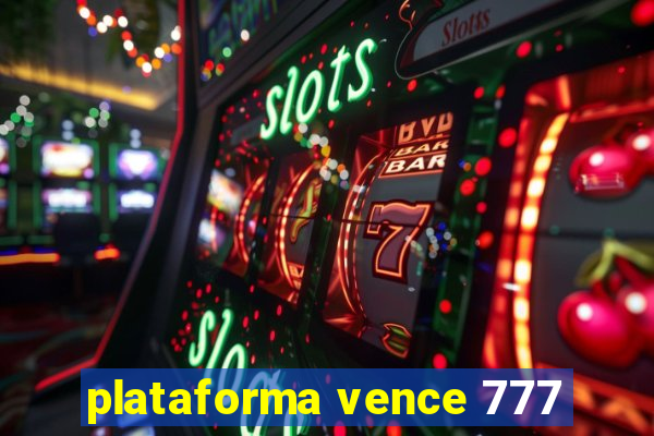 plataforma vence 777