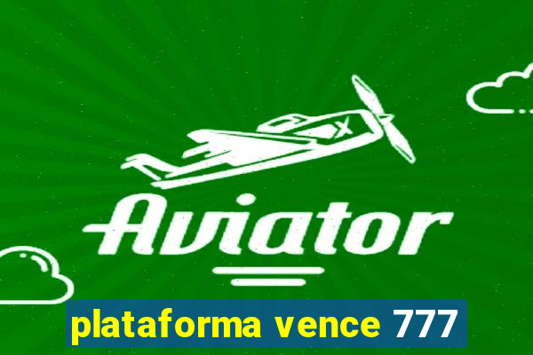 plataforma vence 777