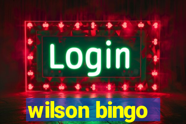 wilson bingo