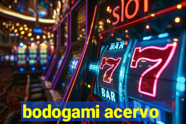 bodogami acervo