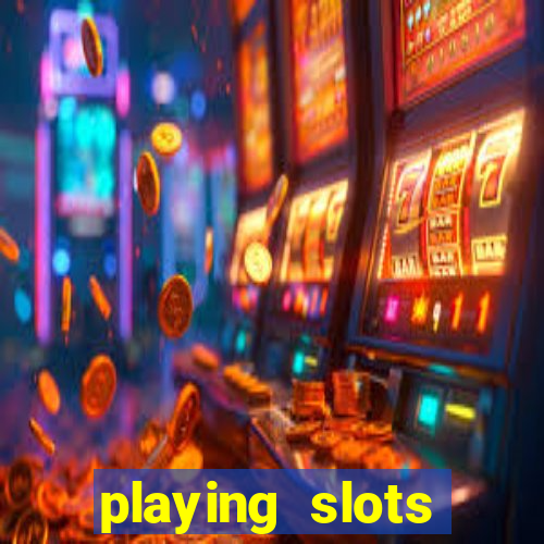 playing slots online for money