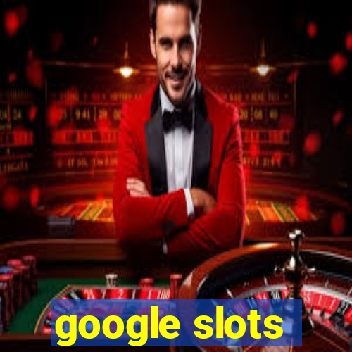 google slots