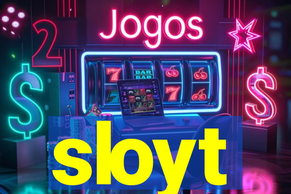 sloyt