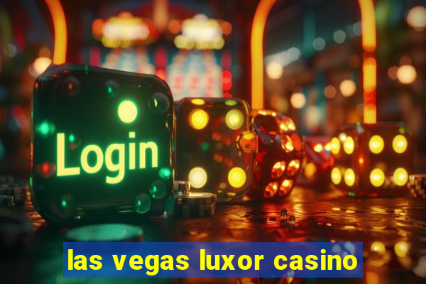 las vegas luxor casino