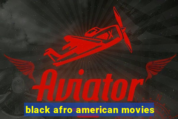 black afro american movies