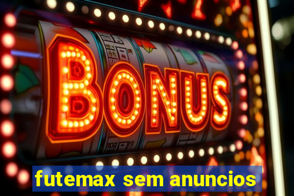 futemax sem anuncios