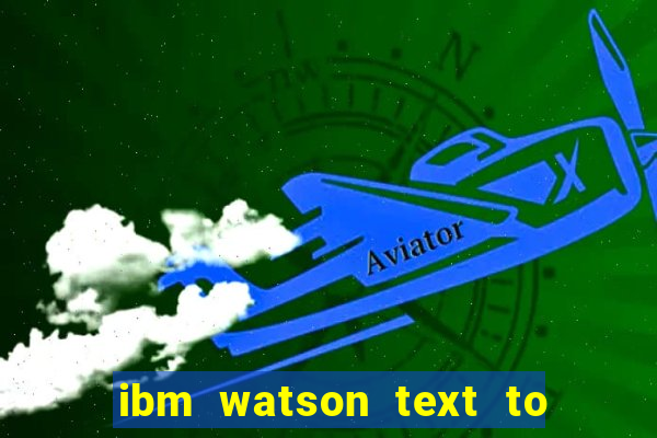 ibm watson text to speech demo