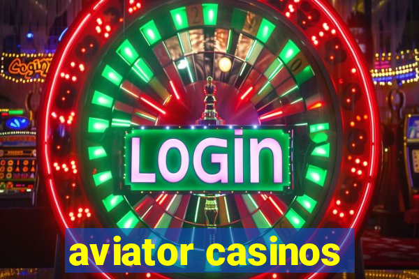 aviator casinos