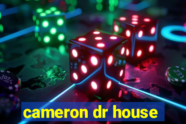 cameron dr house