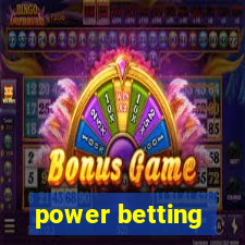 power betting