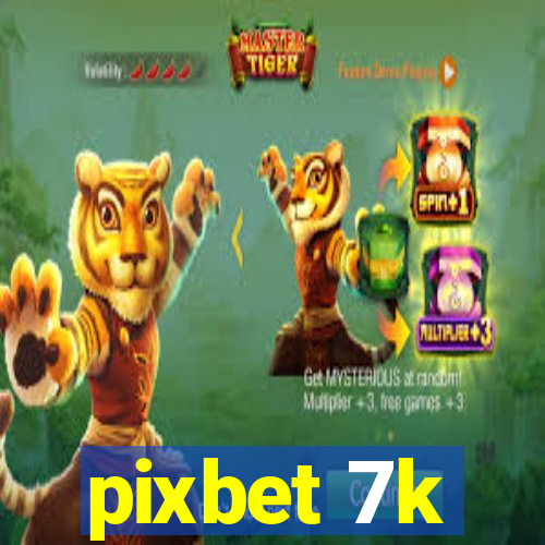 pixbet 7k