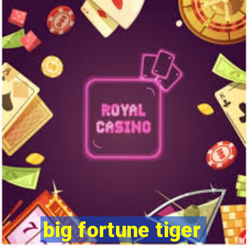 big fortune tiger