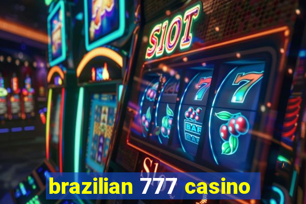 brazilian 777 casino