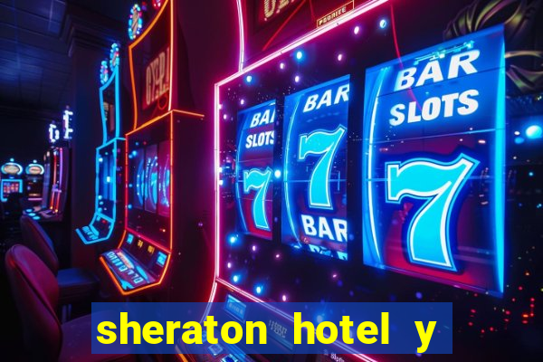 sheraton hotel y casino san juan