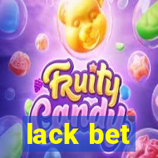 lack bet