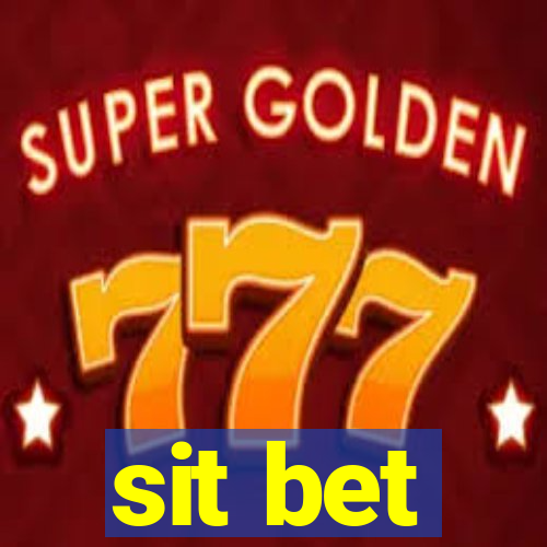 sit bet