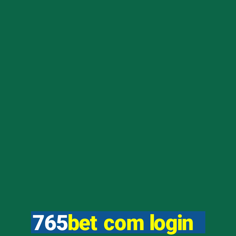 765bet com login