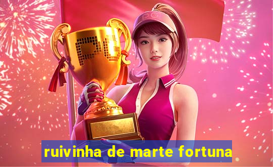 ruivinha de marte fortuna